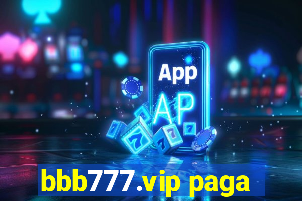 bbb777.vip paga